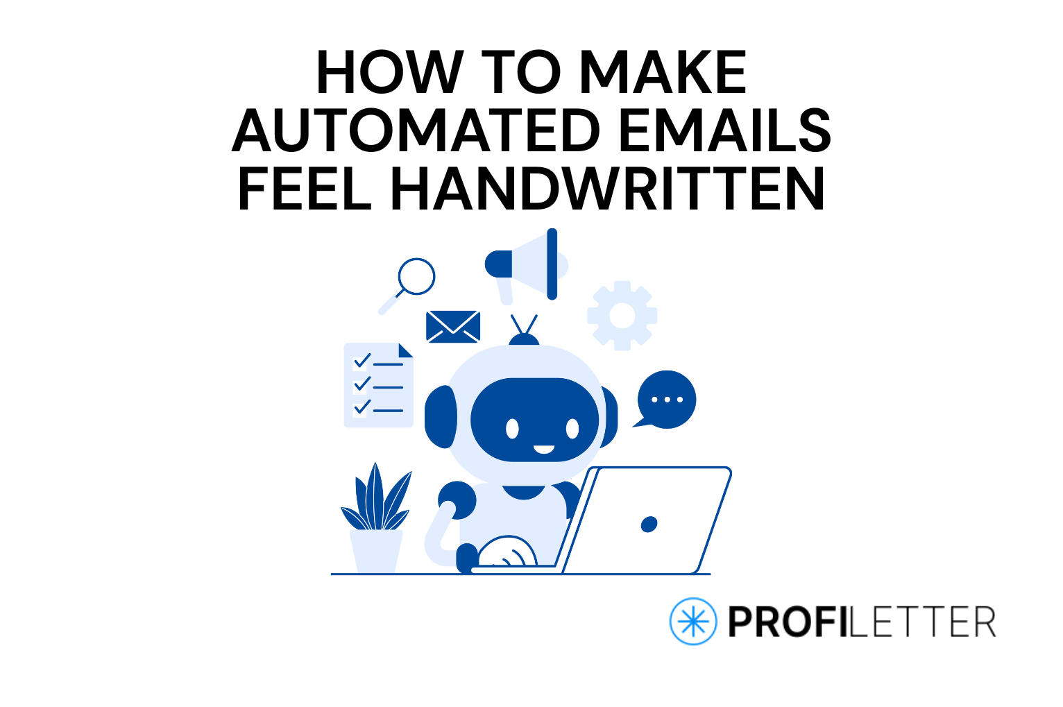 How to Make Automated Emails Feel Handwritten